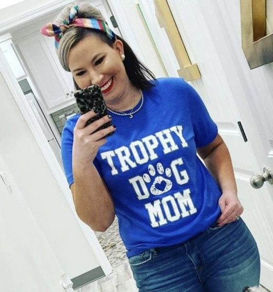 Trophy Dog Mom Tee